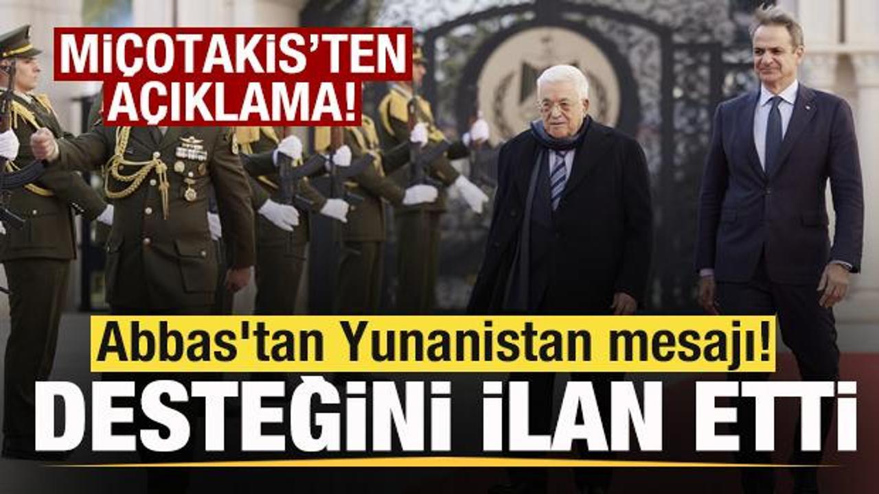 Abbas’tan Yunanistan mesajı! Desteğini ilan etti! Miçotakis’ten son dakika açıklaması