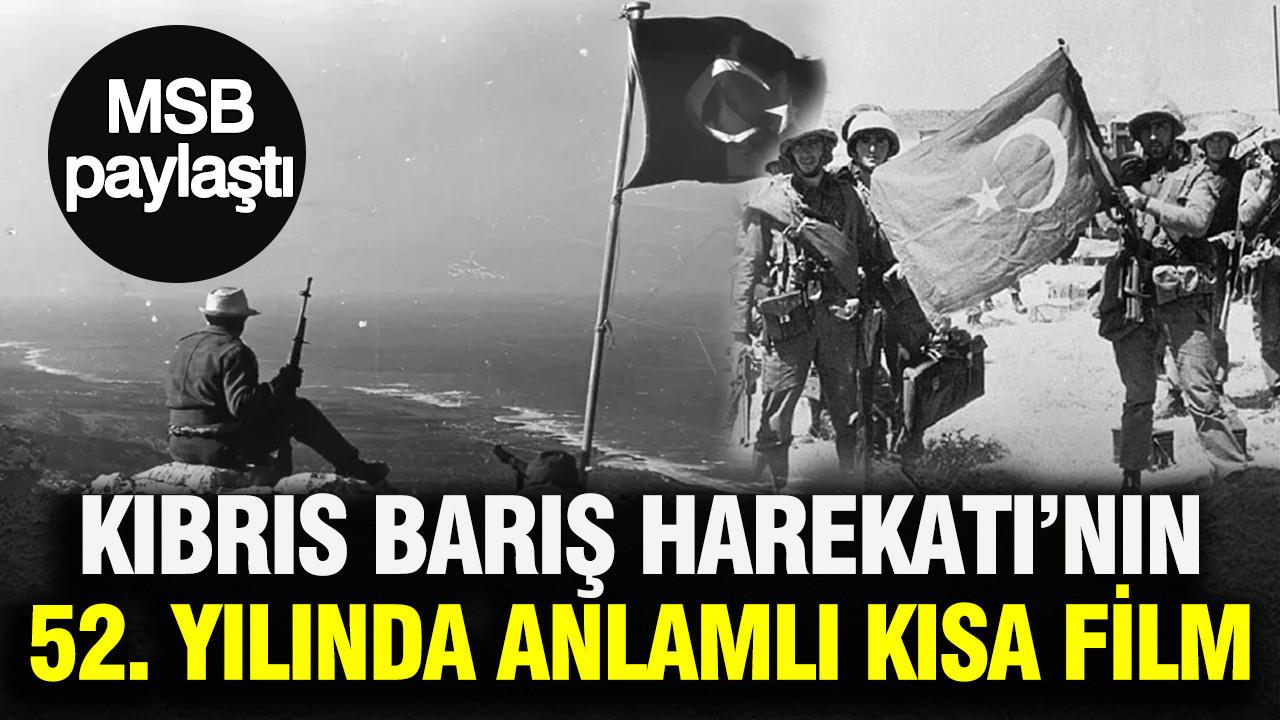Msbden kibris baris harekatinin 52 yilinda anlamli kisa film lQFaSSxY